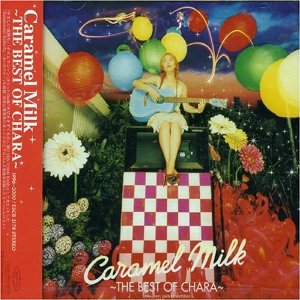 CHARA : Caramel Milk ～THE BEST OF CHARA～ (2000)