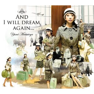 松任谷由美 : そしてもう一度夢見るだろう　(AND I WILL DREAM AGAIN.)(2009)